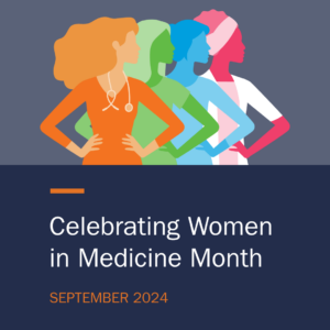 Celebrating women in Medicine Month