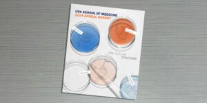 2024 UVA School of Medicine Annual Report